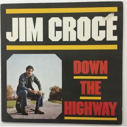 Jim Croce ‎– Down The Highway