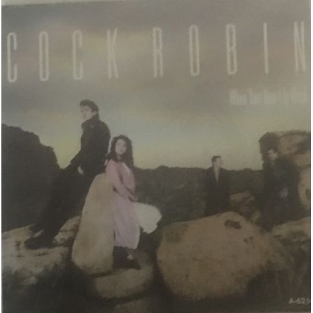 Cock Robin ‎– When Your Heart Is Weak