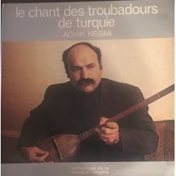 Aşık Nesimi* ‎– Le Chant Des Troubadours De Turquie