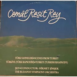 Cemal Reşit Rey, Hikmet Şimşek, Budapest Symphony Orchestra ‎– Scenes From Turkey • Turkey (Turkish Rhapsody