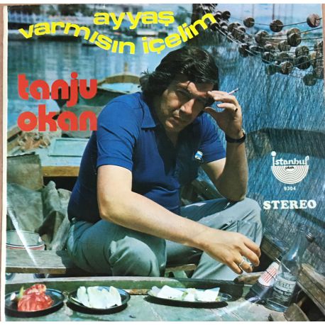 Tanju Okan ‎– Ayyaş / Varmısın İçelim Plak