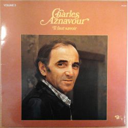 Charles Aznavour ‎– Il Faut Savoir - Volume 3